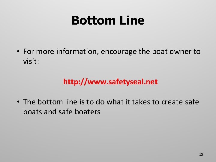 Bottom Line • For more information, encourage the boat owner to visit: http: //www.