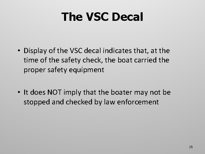 The VSC Decal • Display of the VSC decal indicates that, at the time