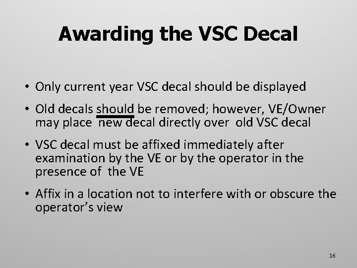 Awarding the VSC Decal • Only current year VSC decal should be displayed •