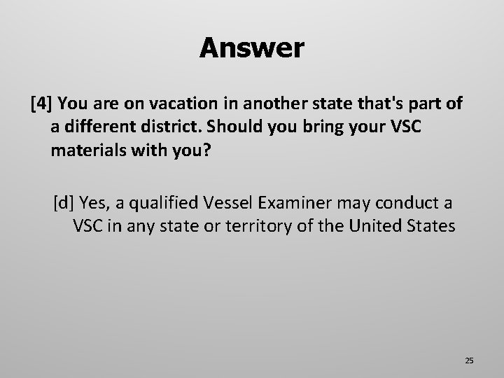 Answer [4] You are on vacation in another state that's part of a different