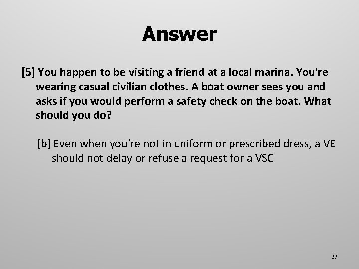 Answer [5] You happen to be visiting a friend at a local marina. You're