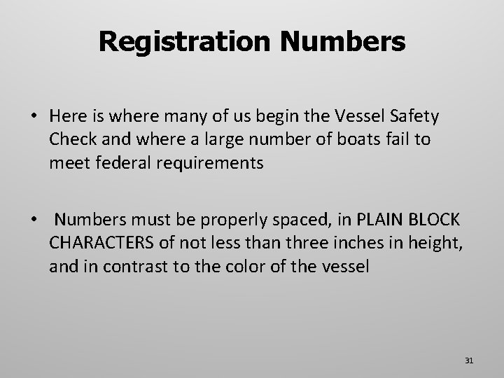 Registration Numbers • Here is where many of us begin the Vessel Safety Check
