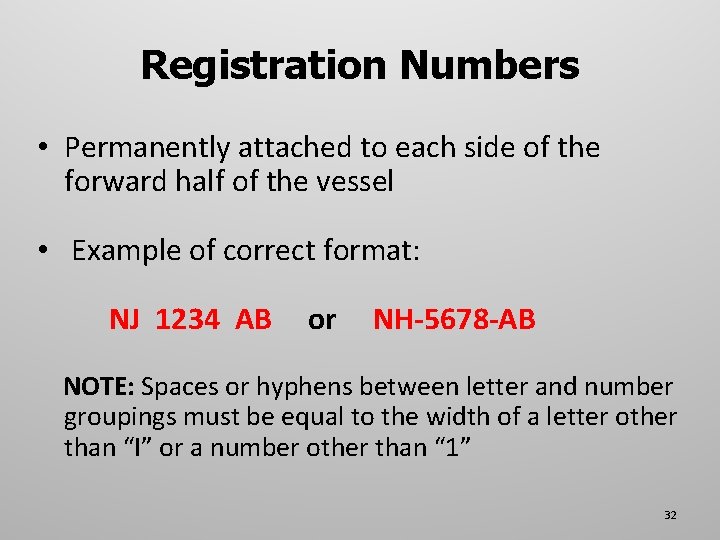 Registration Numbers • Permanently attached to each side of the forward half of the