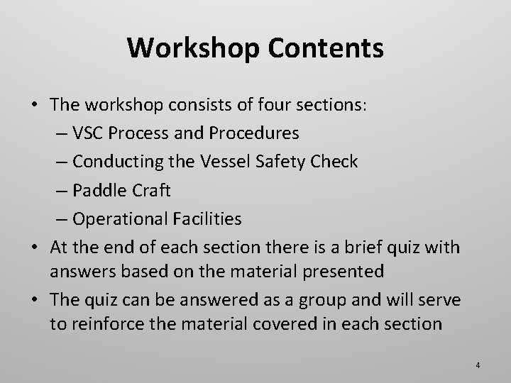 Workshop Contents • The workshop consists of four sections: – VSC Process and Procedures