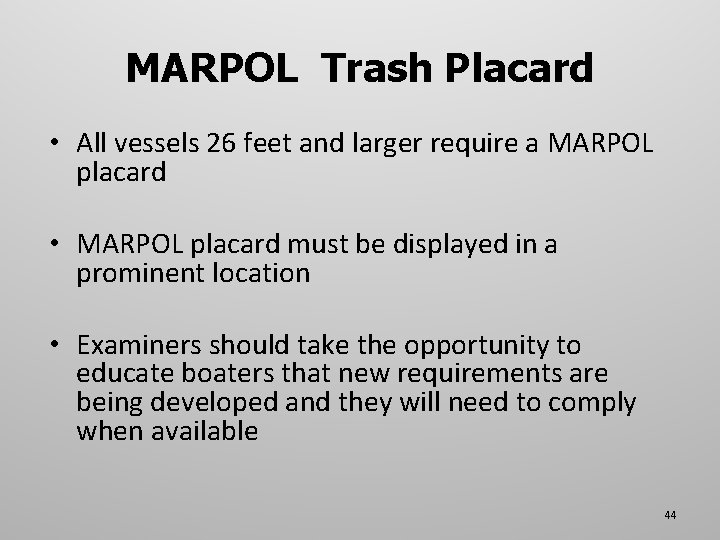 MARPOL Trash Placard • All vessels 26 feet and larger require a MARPOL placard