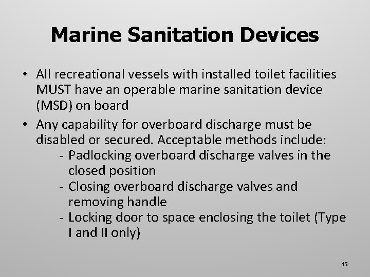 Marine Sanitation Devices • All recreational vessels with installed toilet facilities MUST have an