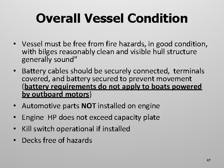 Overall Vessel Condition • Vessel must be free from fire hazards, in good condition,