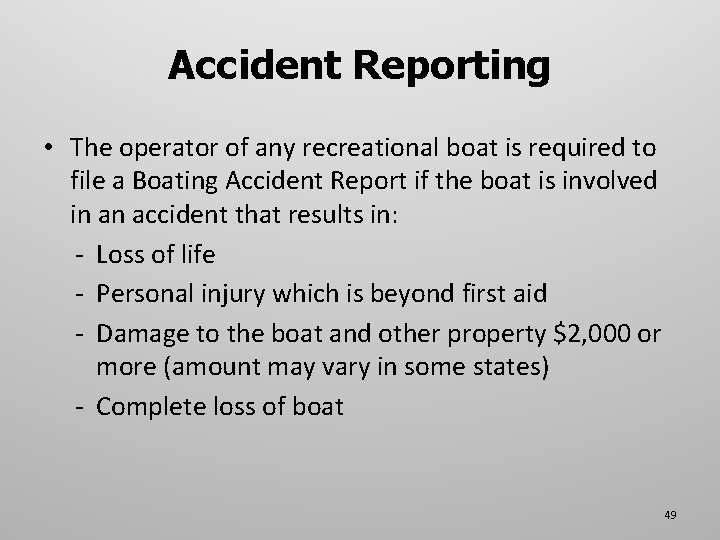 Accident Reporting • The operator of any recreational boat is required to file a