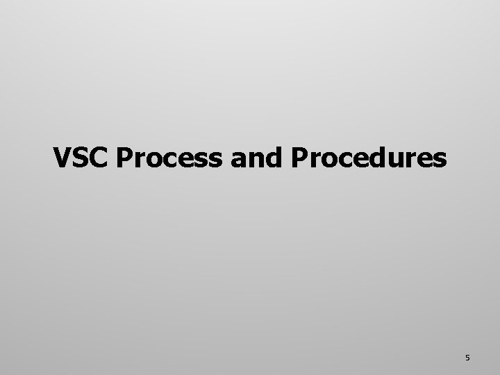 VSC Process and Procedures 5 