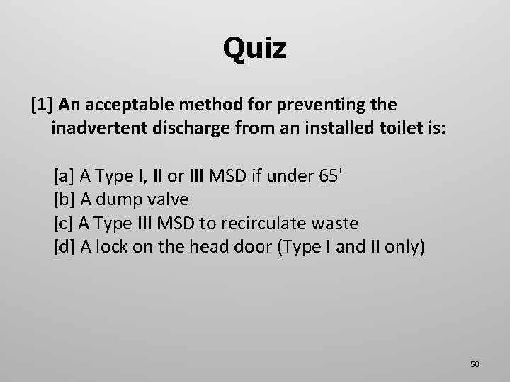 Quiz [1] An acceptable method for preventing the inadvertent discharge from an installed toilet