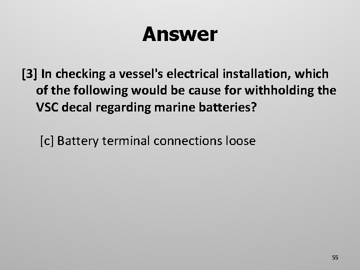 Answer [3] In checking a vessel's electrical installation, which of the following would be