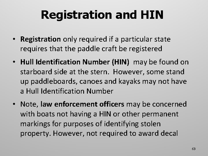 Registration and HIN • Registration only required if a particular state requires that the