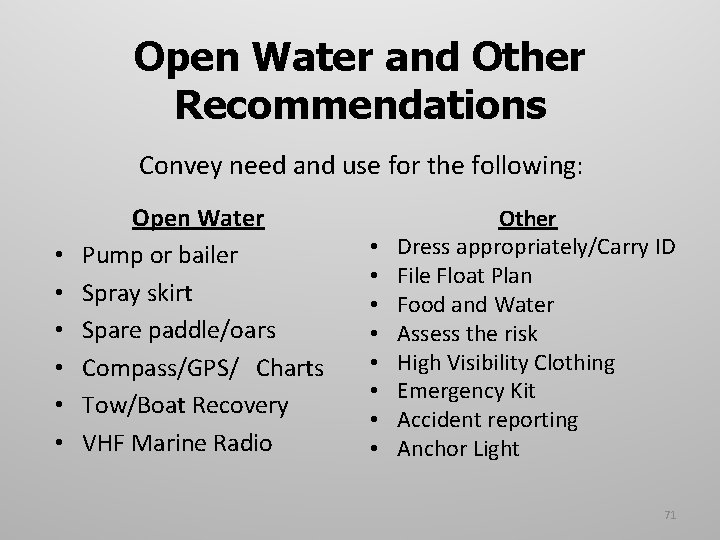 Open Water and Other Recommendations Convey need and use for the following: • •