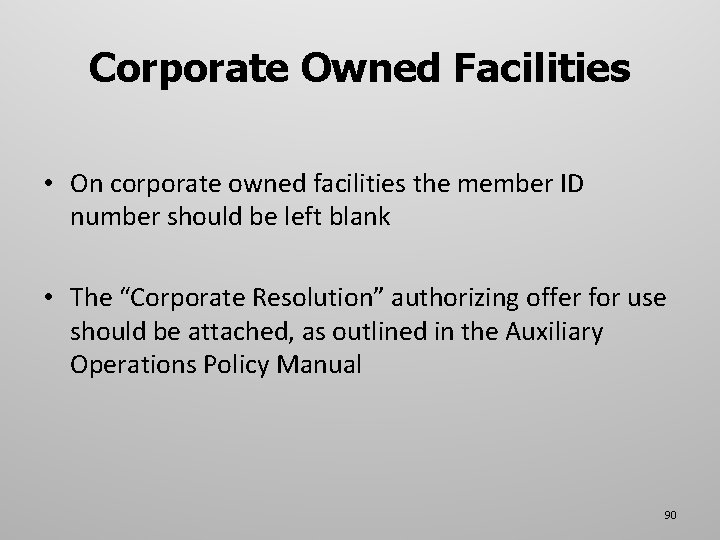 Corporate Owned Facilities • On corporate owned facilities the member ID number should be