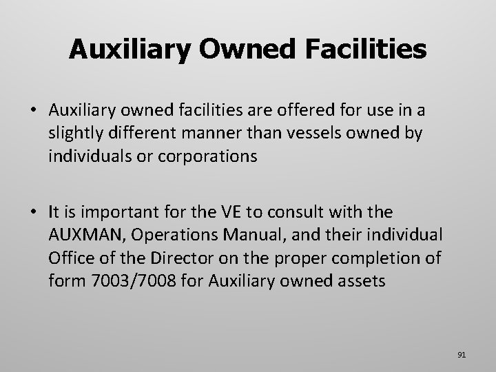 Auxiliary Owned Facilities • Auxiliary owned facilities are offered for use in a slightly