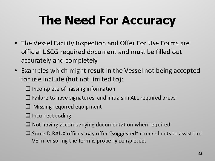 The Need For Accuracy • The Vessel Facility Inspection and Offer For Use Forms