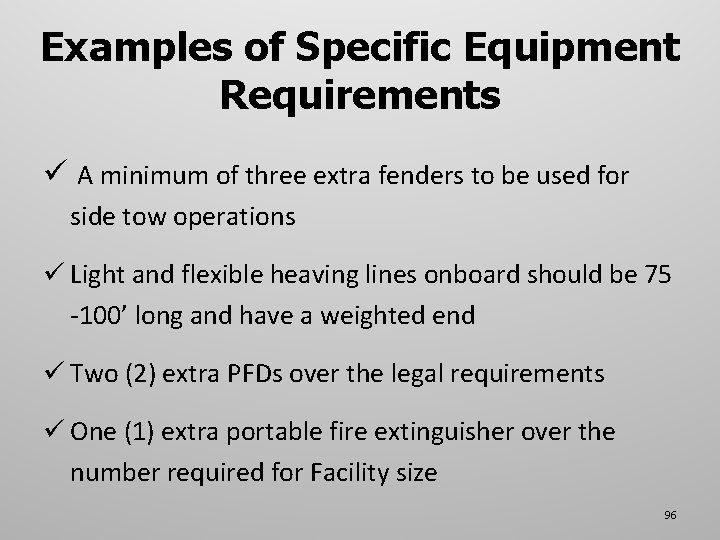 Examples of Specific Equipment Requirements ü A minimum of three extra fenders to be