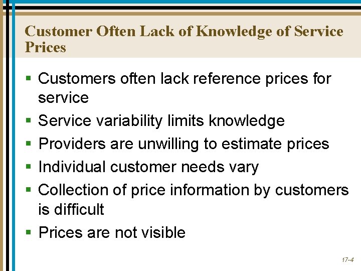 Customer Often Lack of Knowledge of Service Prices § Customers often lack reference prices