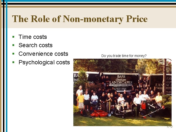 The Role of Non-monetary Price § § Time costs Search costs Convenience costs Psychological