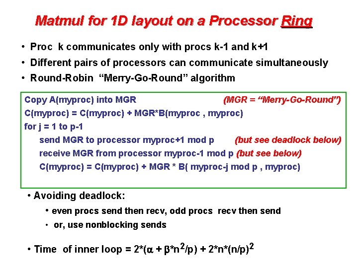 Matmul for 1 D layout on a Processor Ring • Proc k communicates only