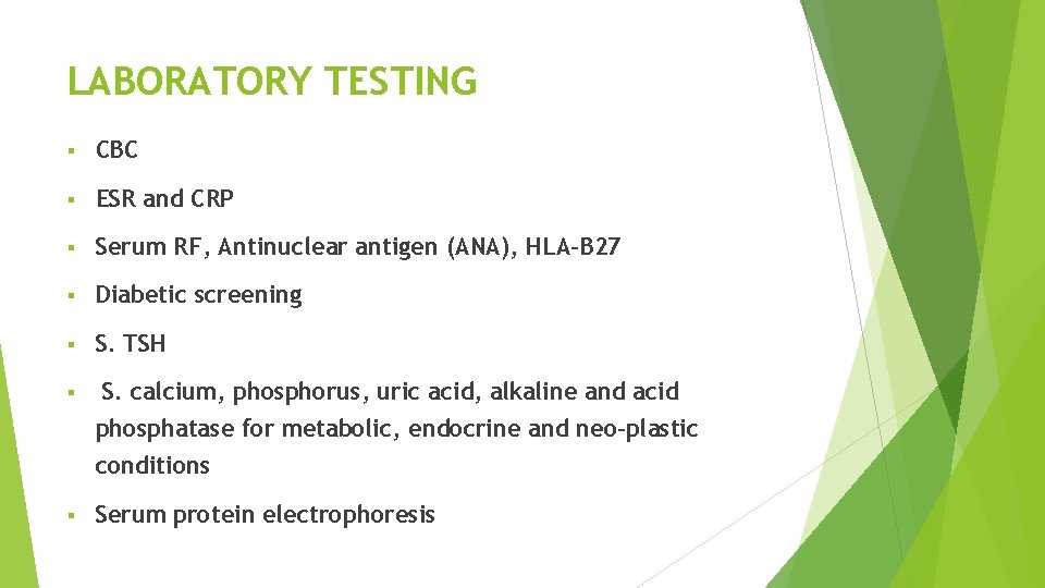 LABORATORY TESTING § CBC § ESR and CRP § Serum RF, Antinuclear antigen (ANA),