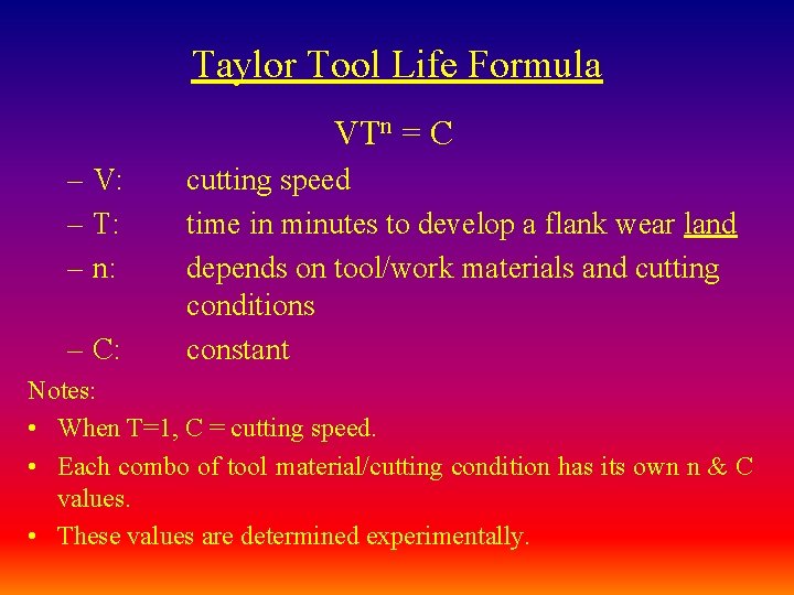 Taylor Tool Life Formula VTn = C – V: – T: – n: –