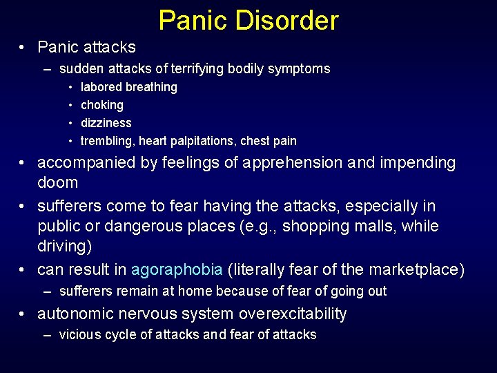 Panic Disorder • Panic attacks – sudden attacks of terrifying bodily symptoms • •
