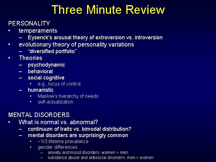 Three Minute Review PERSONALITY • temperaments – • evolutionary theory of personality variations –