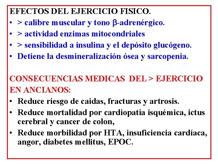 EFECTOS DEL EJERCICIO FISICO. • > calibre muscular y tono b-adrenérgico. • > actividad