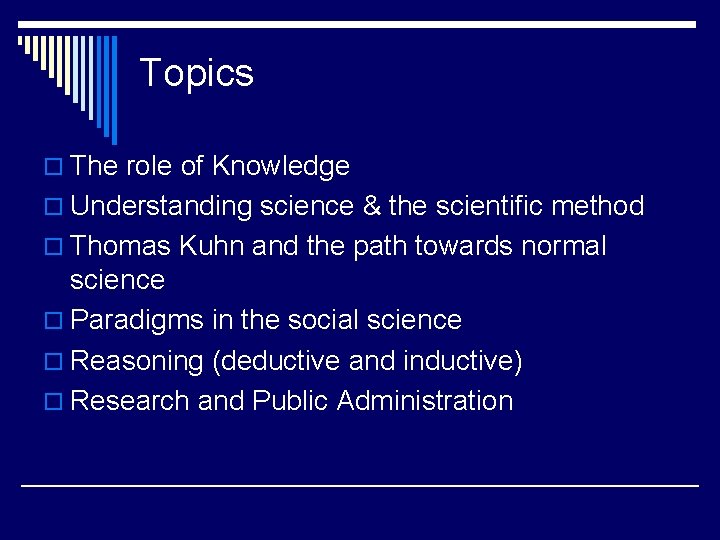 INTRODUCTION TO SCIENCE RESEARCH Topics o The role