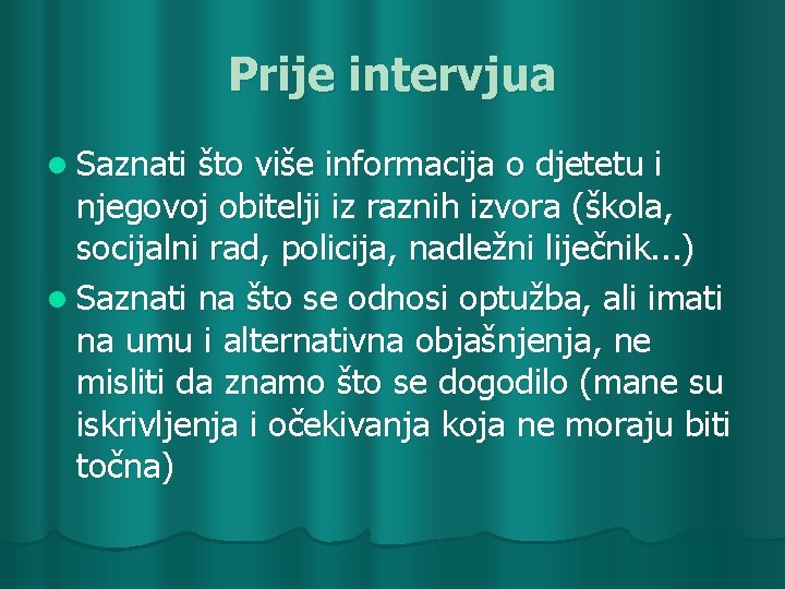 Prije intervjua l Saznati što više informacija o djetetu i njegovoj obitelji iz raznih