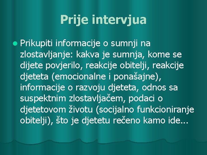 Prije intervjua l Prikupiti informacije o sumnji na zlostavljanje: kakva je sumnja, kome se