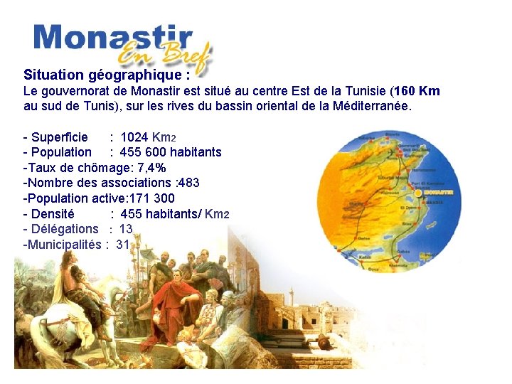 Situation géographique : Le gouvernorat de Monastir est situé au centre Est de la