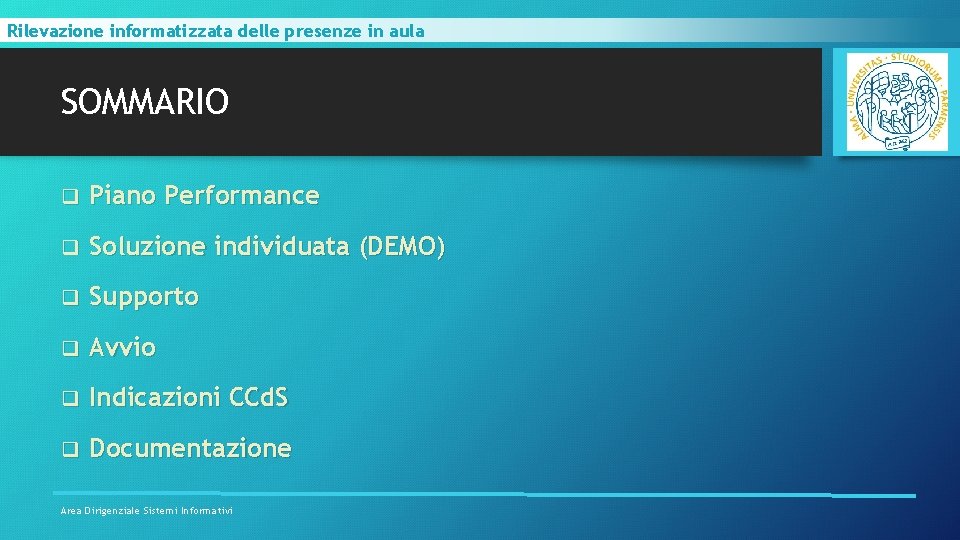 Rilevazione informatizzata delle presenze in aula SOMMARIO q Piano Performance q Soluzione individuata (DEMO)