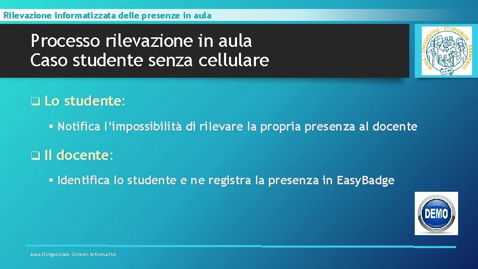 Rilevazione informatizzata delle presenze in aula Processo rilevazione in aula Caso studente senza cellulare