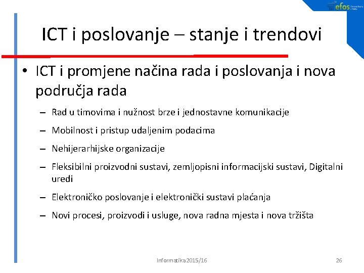 ICT i poslovanje – stanje i trendovi • ICT i promjene načina rada i