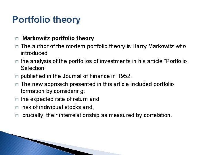 Portfolio theory � � � � Markowitz portfolio theory The author of the modern