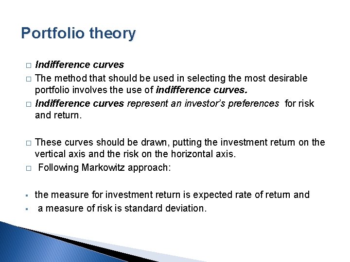 Portfolio theory � � � § § Indifference curves The method that should be