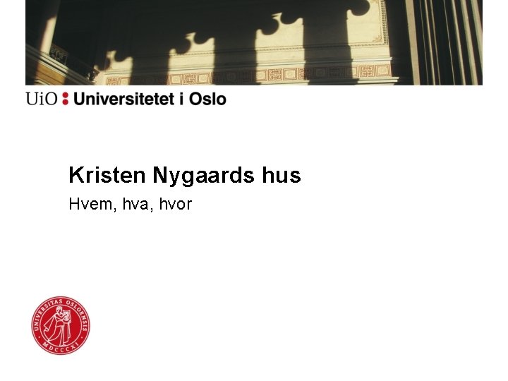 Kristen Nygaards hus Hvem, hva, hvor 