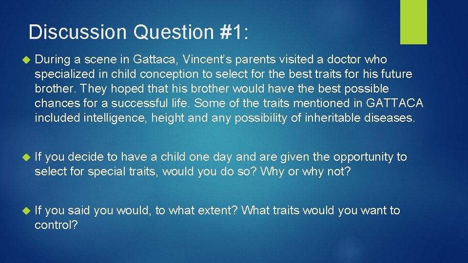 Discussion Question #1: During a scene in Gattaca, Vincent’s parents visited a doctor who