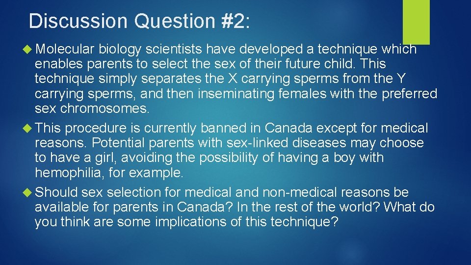 Discussion Question #2: Molecular biology scientists have developed a technique which enables parents to