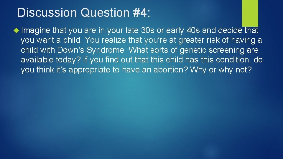 Discussion Question #4: Imagine that you are in your late 30 s or early