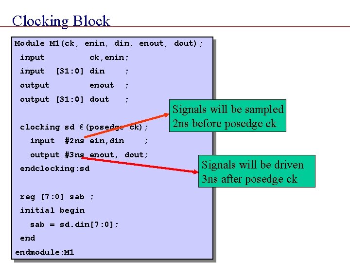 Clocking Block Module M 1(ck, enin, din, enout, dout); input ck, enin; [31: 0]