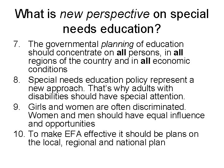 What is new perspective on special needs education? 7. The governmental planning of education