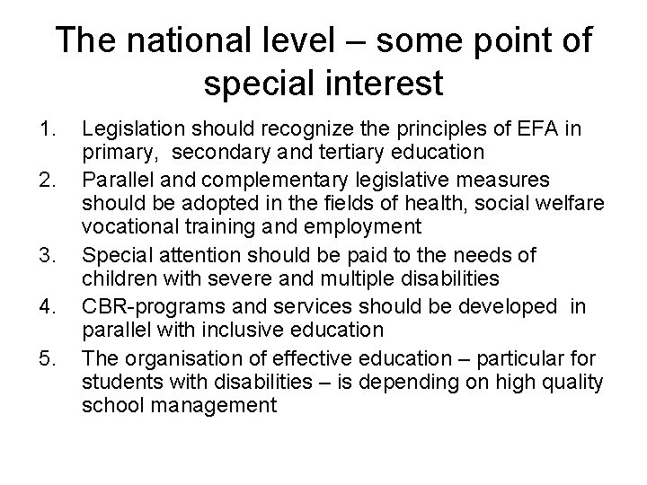 The national level – some point of special interest 1. 2. 3. 4. 5.