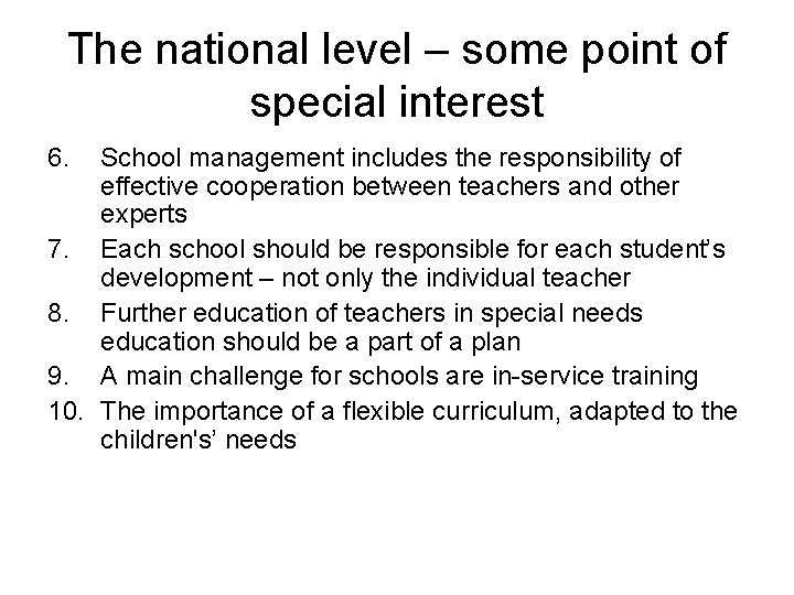 The national level – some point of special interest 6. School management includes the