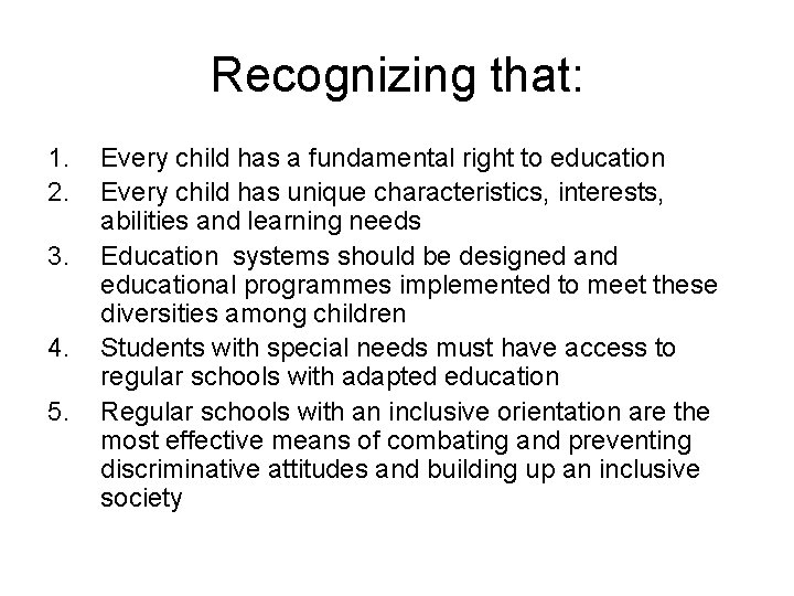 Recognizing that: 1. 2. 3. 4. 5. Every child has a fundamental right to