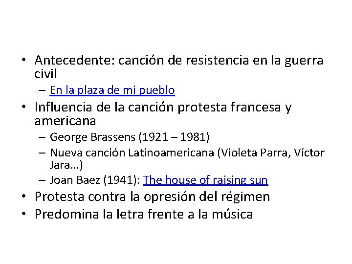 • Antecedente: canción de resistencia en la guerra civil – En la plaza • Antecedente: canción de resistencia en la guerra civil – En la plaza