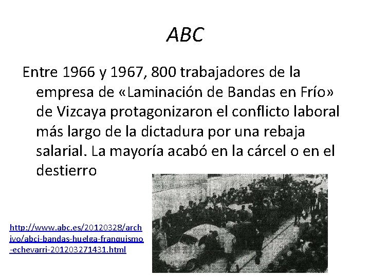 ABC Entre 1966 y 1967, 800 trabajadores de la empresa de «Laminación de Bandas ABC Entre 1966 y 1967, 800 trabajadores de la empresa de «Laminación de Bandas