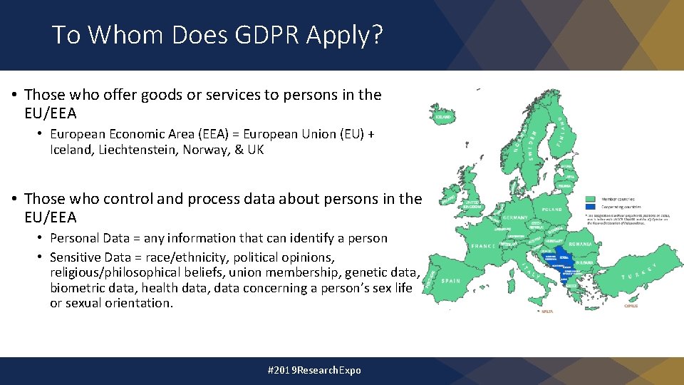To Whom Does GDPR Apply? • Those who offer goods or services to persons